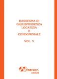 RASSEGNA DI GIURISPRUDENZA LOCATIZIA E CONDOMINIALE - VOLUME V