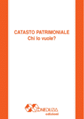 CATASTO PATRIMONIALE<br />
Chi lo vuole?