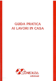 GUIDA PRATICA<br />
AI LAVORI IN CASA